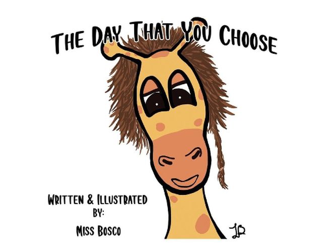 Cover image for The Day That You Choose: A book about a giraffe that helps kids when anger control becomes an issue.