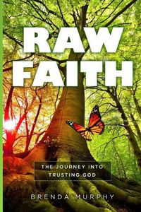 Cover image for Raw Faith: The Journey Into Trusting God