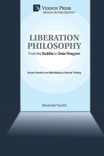 Cover image for Liberation Philosophy: From the Buddha to Omar Khayyam