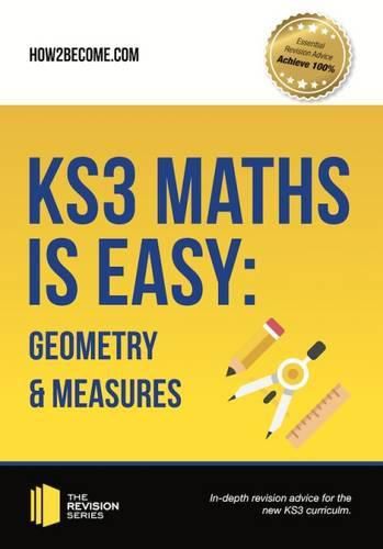 Cover image for KS3 Maths is Easy: Geometry & Measures. Complete Guidance for the New KS3 Curriculum