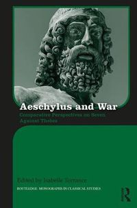 Cover image for Aeschylus and War: Comparative Perspectives on Seven Against Thebes