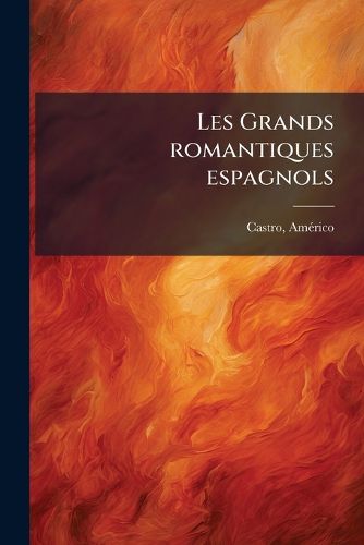 Cover image for Les Grands Romantiques Espagnols