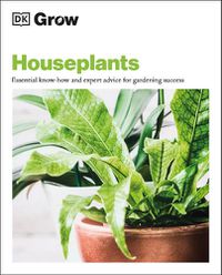 Cover image for Grow Houseplants: Essential know-how and expert advice for success