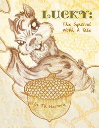 Cover image for Lucky: The Squirrel With A Tale