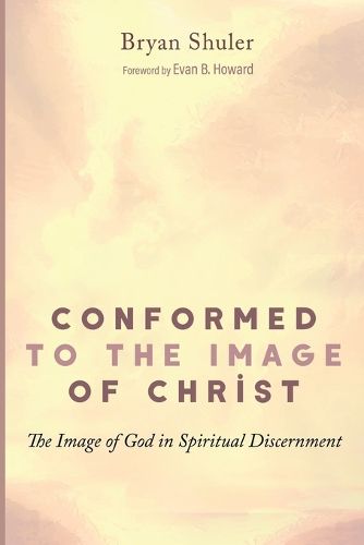 Cover image for Conformed to the Image of Christ