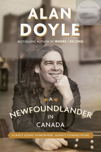 Cover image for A Newfoundlander In Canada: Always Going Somewhere, Always Coming Home