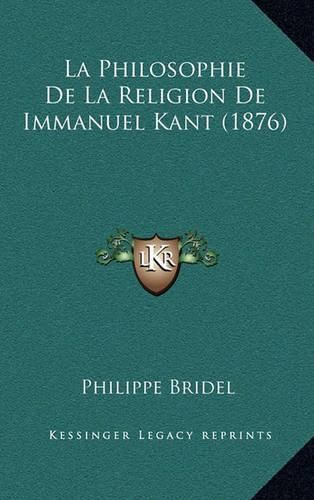 Cover image for La Philosophie de La Religion de Immanuel Kant (1876)