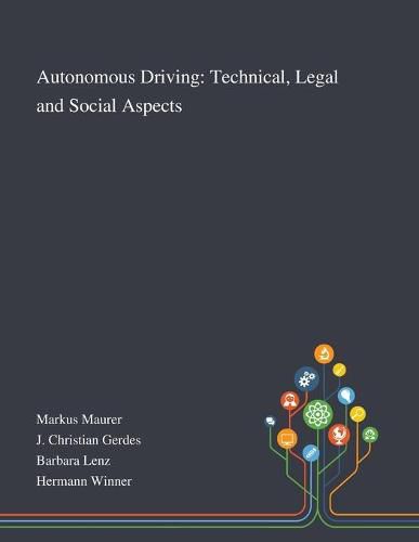 Autonomous Driving: Technical, Legal and Social Aspects