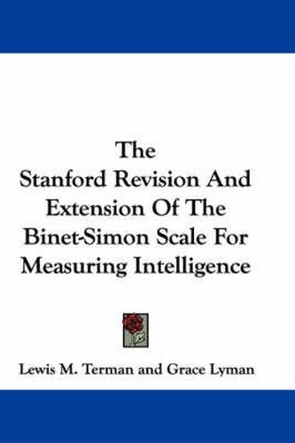 Cover image for The Stanford Revision and Extension of the Binet-Simon Scale for Measuring Intelligence