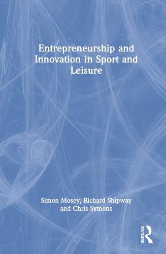 Cover image for Entrepreneurship and Innovation in Sport and Leisure