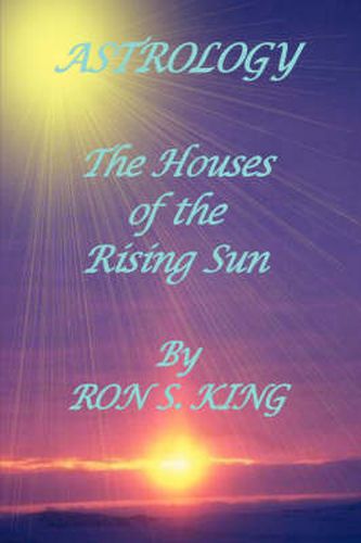 Astrology; Houses of the Rising Sun