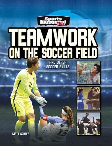 Teamwork on the Soccer Field: and Other Soccer Skills