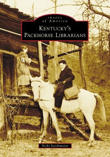 Cover image for Kentucky's Packhorse Librarians