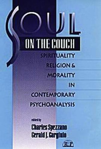 Cover image for Soul on the Couch: Spirituality, Religion, and Morality in Contemporary Psychoanalysis