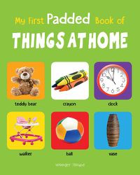 Cover image for My First Padded Book of Things at Home