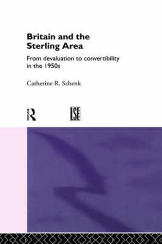 Cover image for Britain and the Sterling Area: From Devaluation to Convertibility in the 1950s