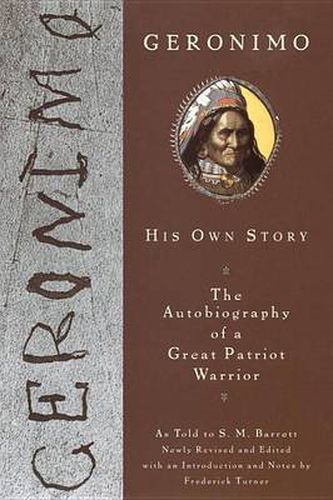 Cover image for Geronimo: His Own Story: The Autobiography of a Great Patriot Warrior