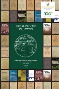 Cover image for Social Process in Hawai'i, Volume 46: Celebrating 100 Years of Local Studies