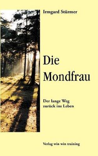 Cover image for Die Mondfrau: Der Lange Weg zuruck ins Leben