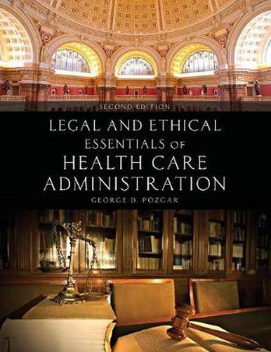 Legal And Ethical Essentials Of Health Care Administration