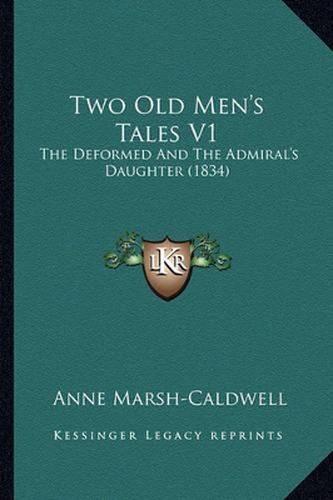 Two Old Men's Tales V1: The Deformed and the Admiral's Daughter (1834)