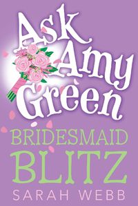 Cover image for Ask Amy Green: Bridesmaid Blitz