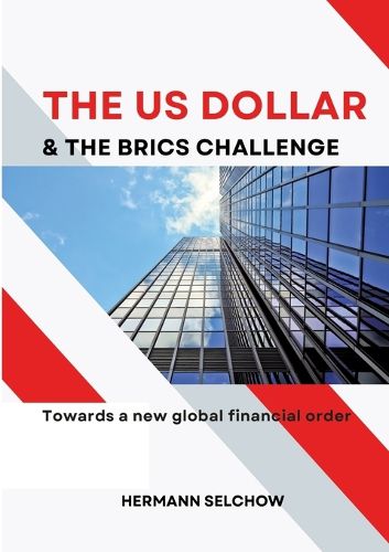 Cover image for The US Dollar and the BRICS Challenge