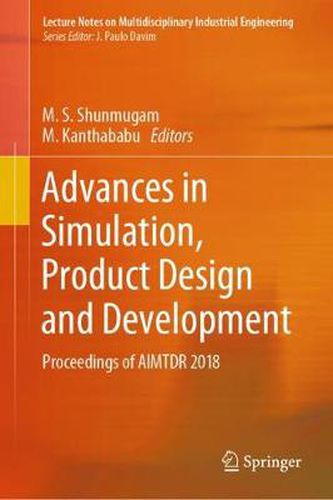 Cover image for Advances in Simulation, Product Design and Development: Proceedings of AIMTDR 2018