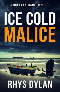 Cover image for Ice Cold Malice: A DCI Evan Warlow Crime Thriller