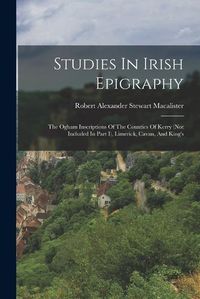 Cover image for Studies In Irish Epigraphy