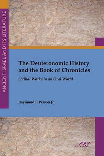 Cover image for The Deuteronomic History and the Book of Chronicles: Scribal Works in an Oral World