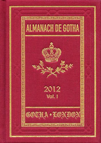 Almanach de Gotha 2012: Volume I Parts I & II