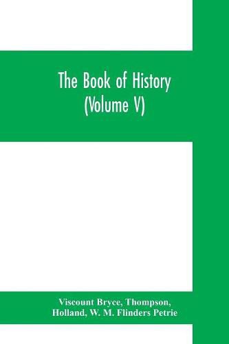 Cover image for The book of history. A history of all nations from the earliest times to the present, with over 8,000 illustrations (Volume V) The Near East.