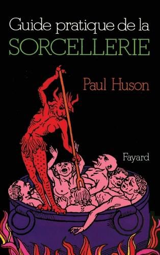 Cover image for Guide pratique de la sorcellerie