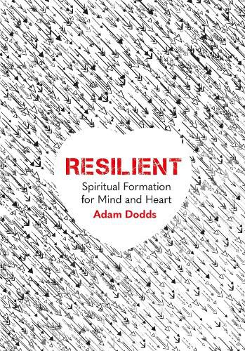 Cover image for Resilient: Spiritual Formation for Mind and Heart