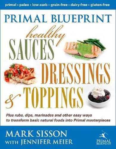 Cover image for Primal Blueprint Healthy Sauces, Dressings and Toppings