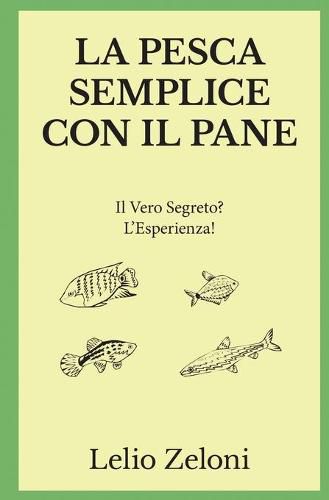 Cover image for La Pesca Semplice con il Pane: Il Vero Segreto? L'Esperienza!