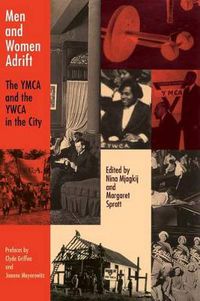 Cover image for Men and Women Adrift: The YMCA and the YWCA in the City