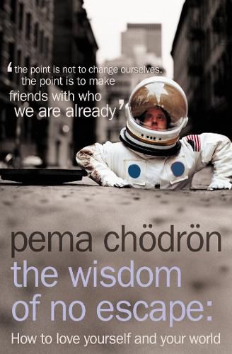 Cover image for The Wisdom of No Escape: How to Love Yourself and Your World