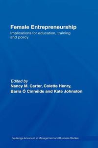 Cover image for Female Entrepreneurship: Implications for Education, Training and Policy