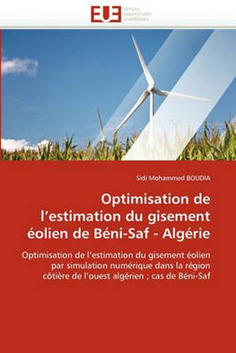 Cover image for Optimisation de L'Estimation Du Gisement Olien de B Ni-Saf - Alg Rie