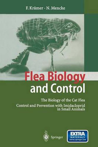 Cover image for Flea Biology and Control: The Biology of the Cat Flea Control and Prevention with Imidacloprid in Small Animals