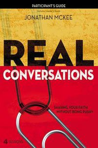 Cover image for Real Conversations Participant's Guide: Sharing Your Faith Without Being Pushy