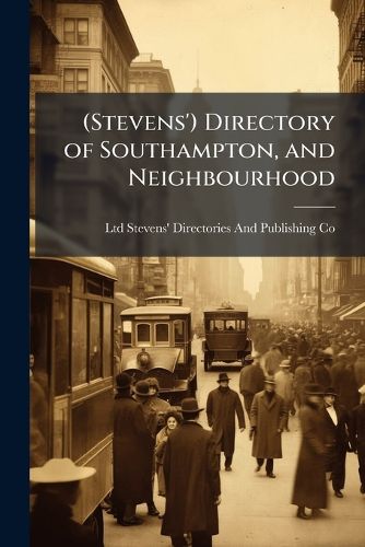 Cover image for (Stevens') Directory of Southampton, and Neighbourhood