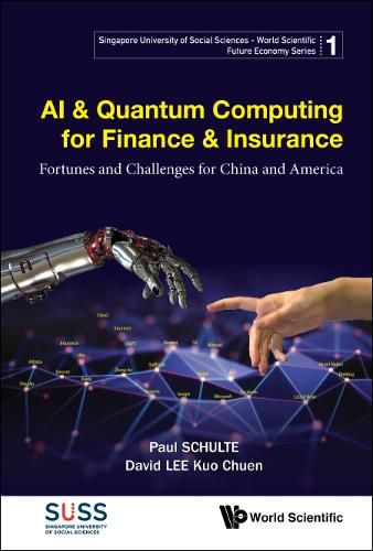 Cover image for Ai & Quantum Computing For Finance & Insurance: Fortunes And Challenges For China And America