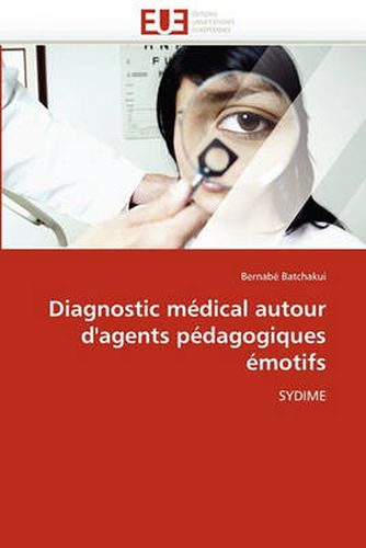 Cover image for Diagnostic Medical Autour D'Agents Pedagogiques Emotifs