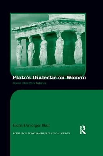 Cover image for Plato's Dialectic on Woman: Equal, Therefore Inferior