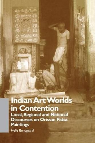 Cover image for Indian Art Worlds in Contention: Local, Regional and National Discourses on Orissan Patta Paintings