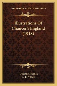 Cover image for Illustrations of Chaucer's England (1918)