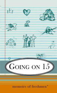 Cover image for Going on 15: Memoirs of Freshmen